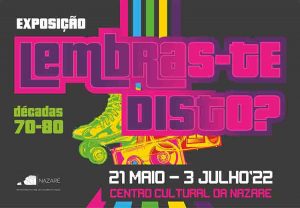 Exposição Lembras-te disto, no Centro Cultural da Nazaré, Cartaz, GoNazaré Guia TurístiCo